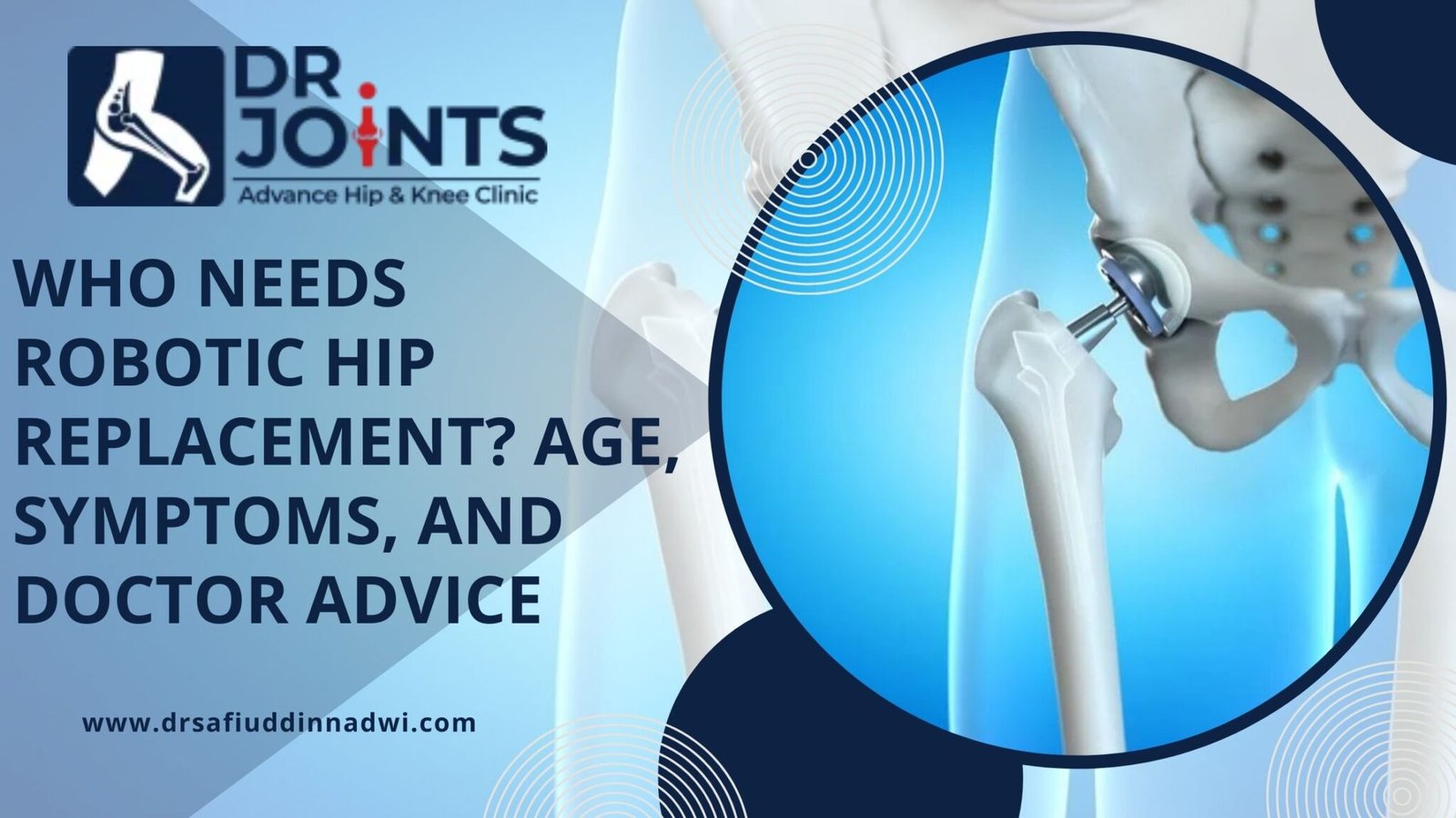 Who Needs Robotic Hip Replacement? Age, Symptoms, and Doctor Advice