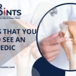 10 Signs That You Need To See An Orthopedic Doctor
